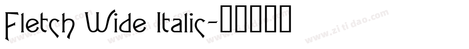 Fletch Wide Italic字体转换